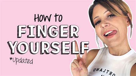 fingering herself|Fingering: What It Is And Why People Do It